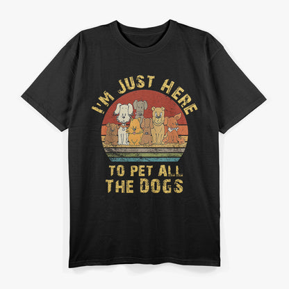I'm Just Here To Pet The Dogs For Dog Owner And Dog Vintage T-Shirt