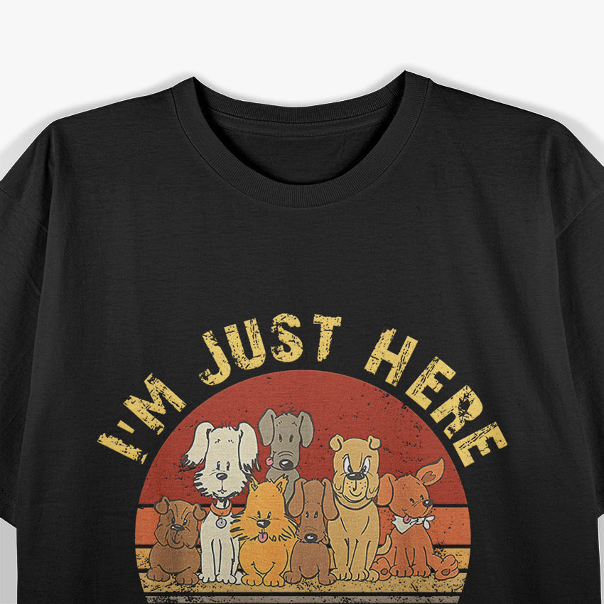 I'm Just Here To Pet The Dogs For Dog Owner And Dog Vintage T-Shirt
