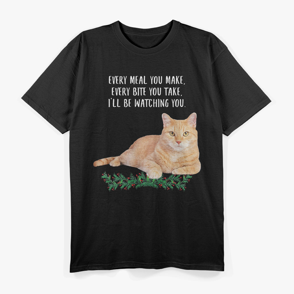 EVERY MEAL YOU MAKE, EVERY BITE YOU TAKE, I'LL BE WATCHING YOU Funny Tabby Cat Orange T-Shirt