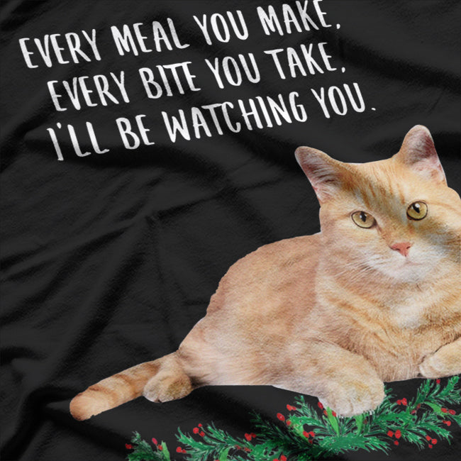 EVERY MEAL YOU MAKE, EVERY BITE YOU TAKE, I'LL BE WATCHING YOU Funny Tabby Cat Orange T-Shirt