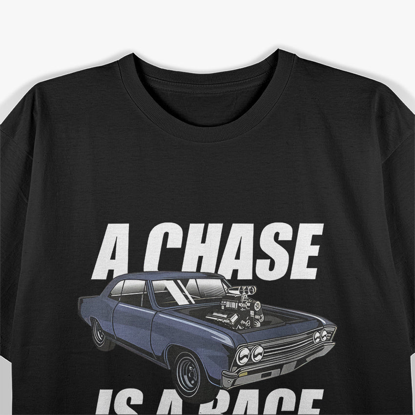 Outlaw Street Racing Chase Is A Race Drag Strip T-Shirt