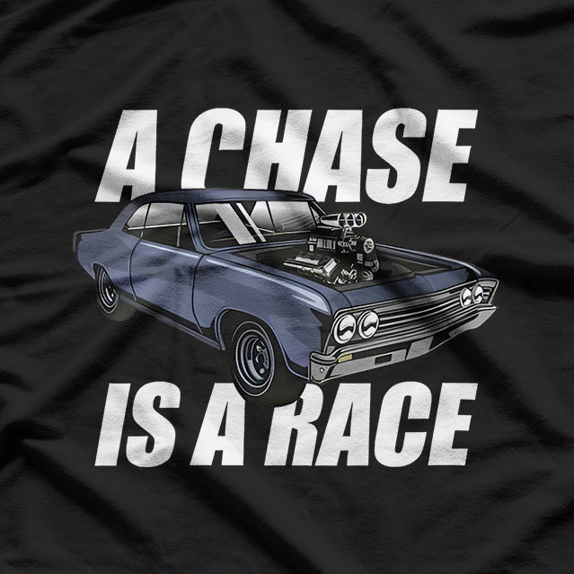 Outlaw Street Racing Chase Is A Race Drag Strip T-Shirt