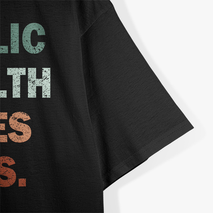 Public Health Saves Lives Healthcare Worker Nurse Doctor T-Shirt