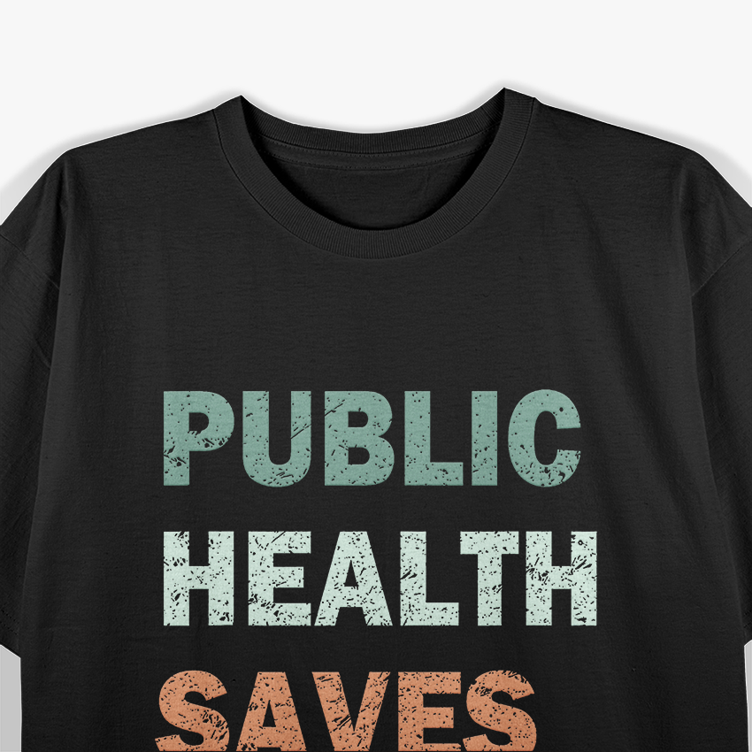 Public Health Saves Lives Healthcare Worker Nurse Doctor T-Shirt