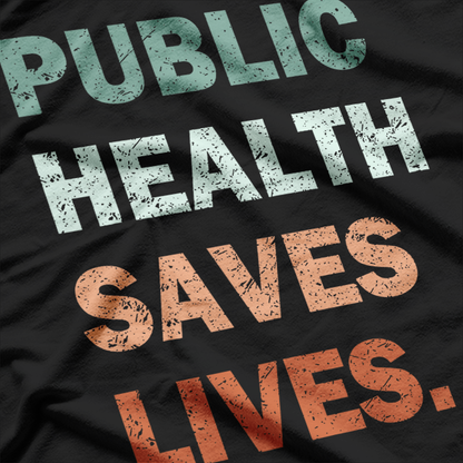 Public Health Saves Lives Healthcare Worker Nurse Doctor T-Shirt