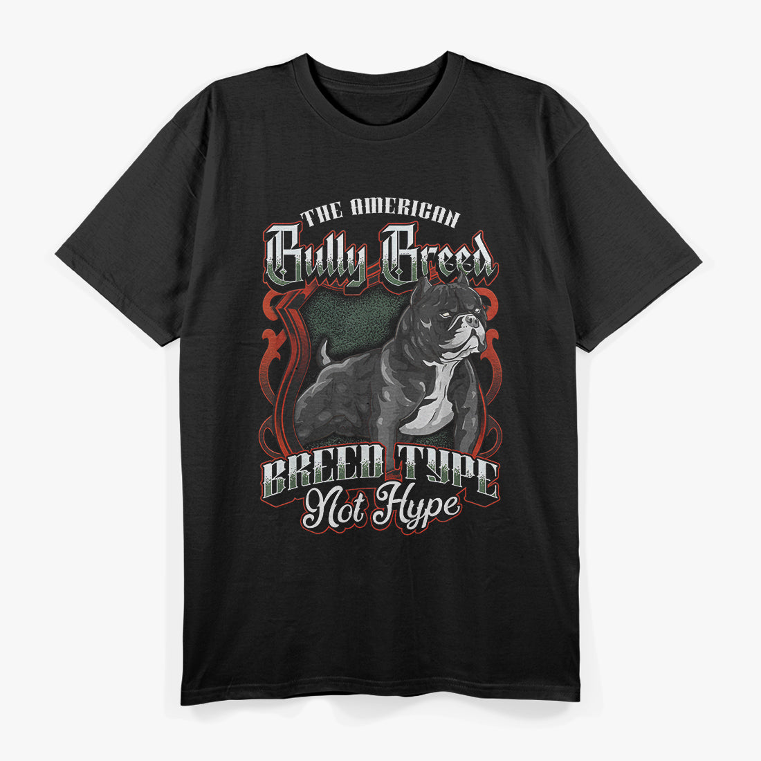 The American Bully Breed Breed Type Not Hype Exotic Bulldog T-Shirt