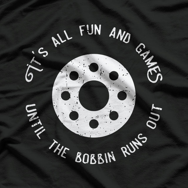 Funny Sewing Design Fun and Games T-Shirt