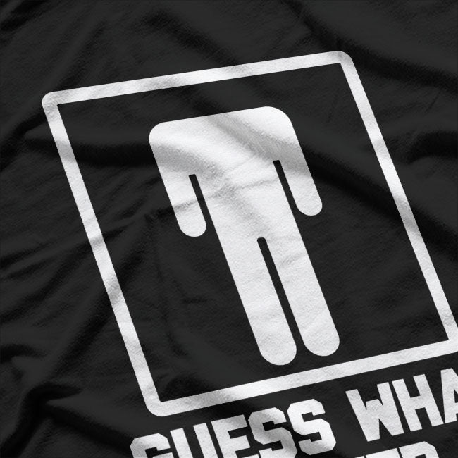 Guess What I Need Funny T-Shirt