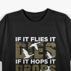 If It Flies It Dies If It Hops It Drops If It Hooks It Cooks T-Shirt