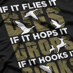 If It Flies It Dies If It Hops It Drops If It Hooks It Cooks T-Shirt