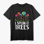 Speak For Trees Earth Day Save Earth Inspiration Hippie T-Shirt