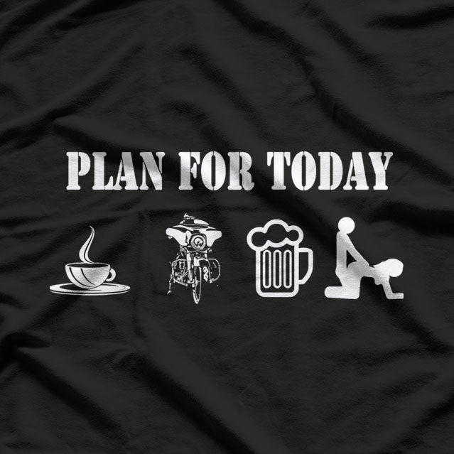 Plan For Today Motorcycle Daily Plan T-Shirt