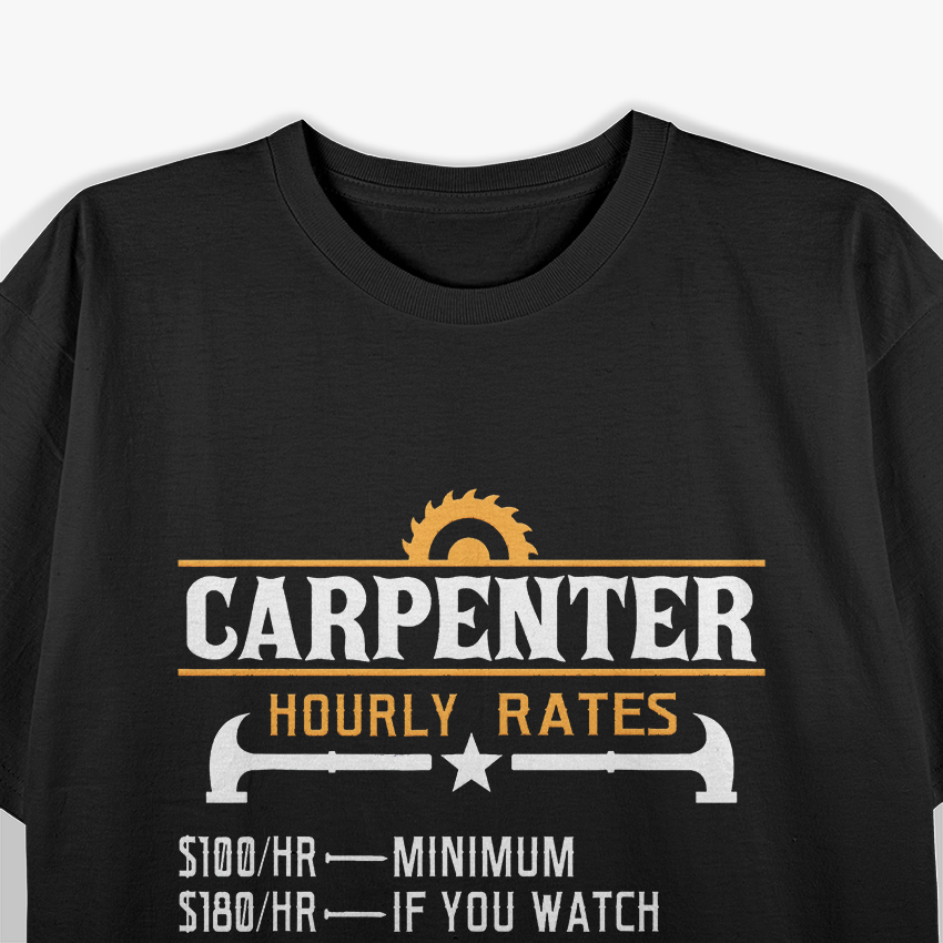 Carpenter Hourly Rate Funny Woodworking T-Shirt