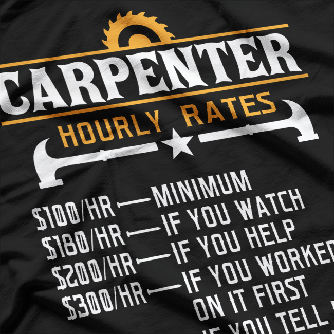 Carpenter Hourly Rate Funny Woodworking T-Shirt