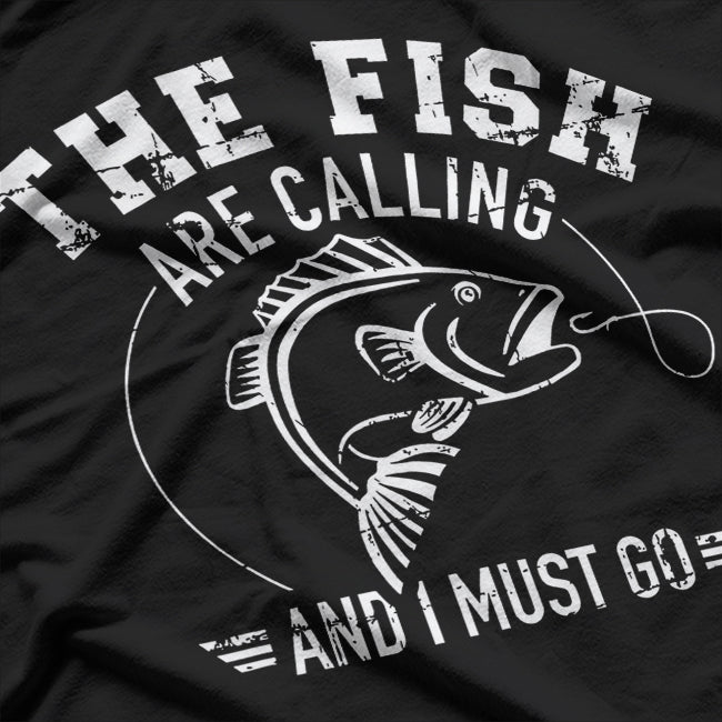 Fishing Enthusiast, The Fish Are Calling T-Shirt