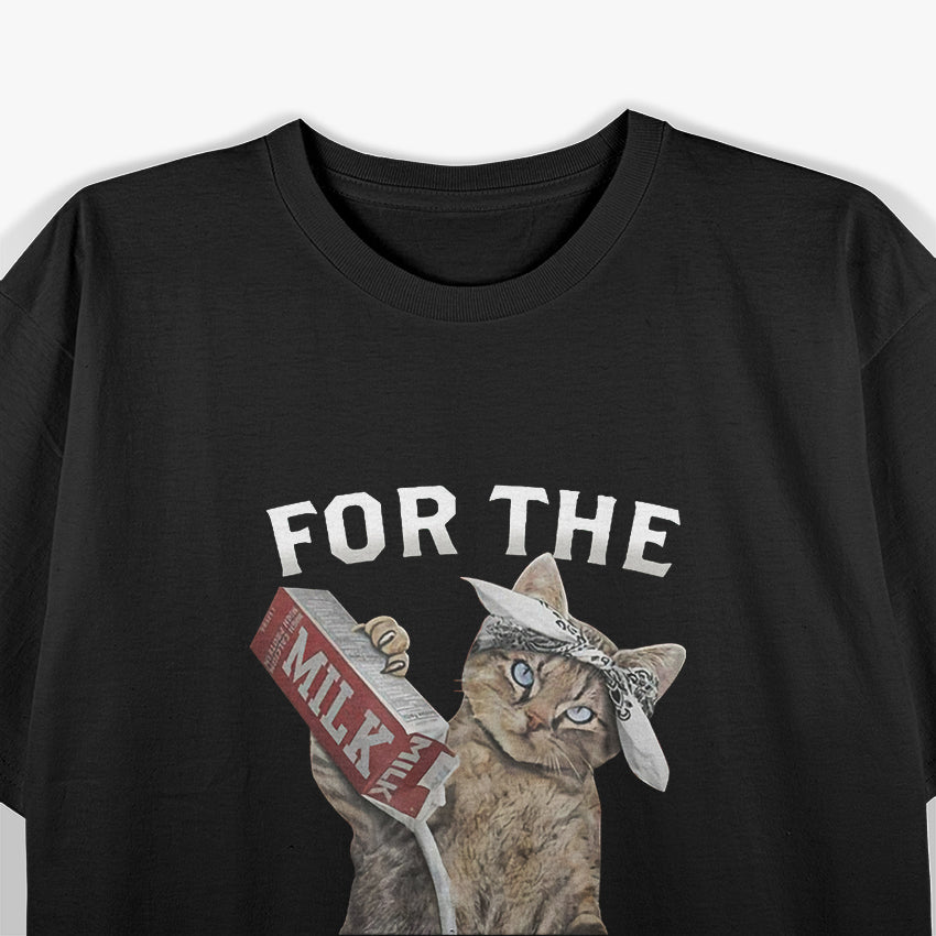 Funny Milk Cat For The Homies T-Shirt