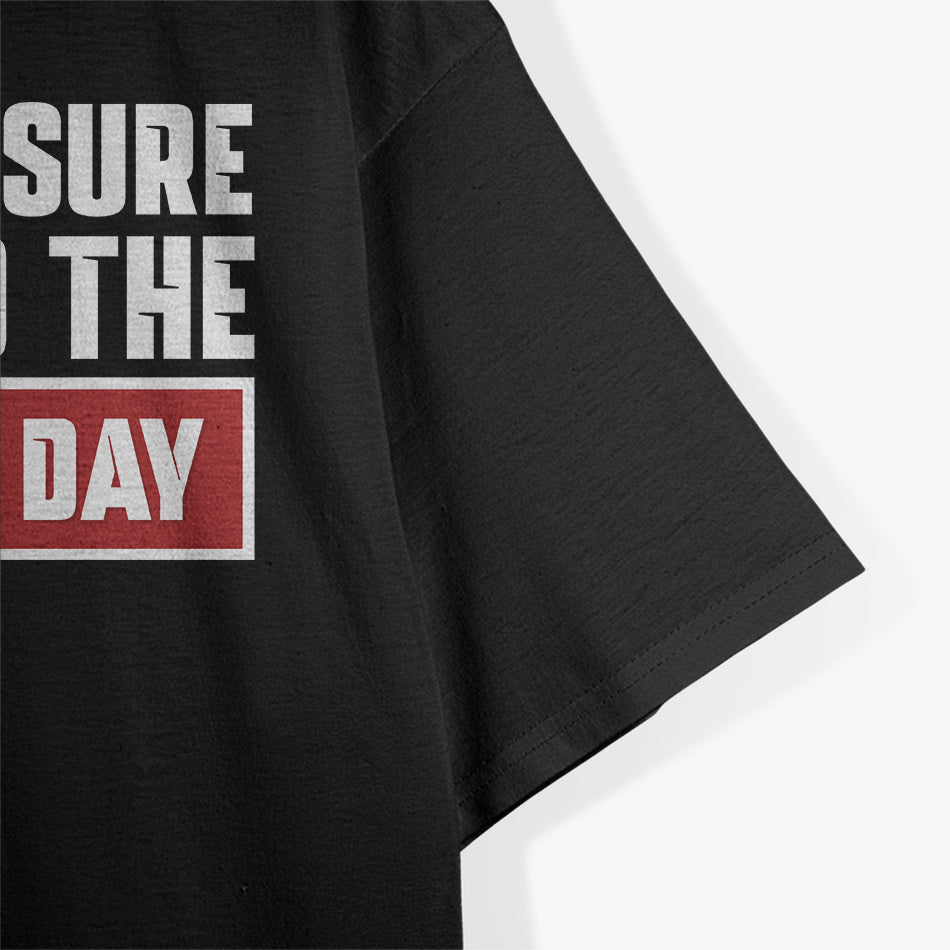 Pretty Sure I Picked The Wrong Day Funny Humor Quote T-Shirt