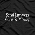 Send Lawyers Guns And Money T-Shirt