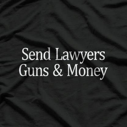 Send Lawyers Guns And Money T-Shirt