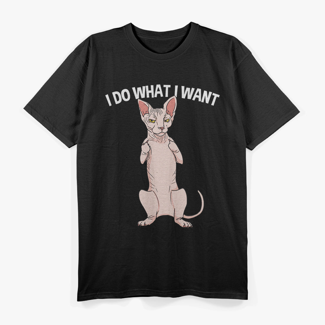 Sphynx Cat Showing Middle Finger I Do What I Want T-Shirt