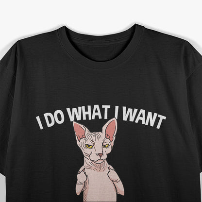 Sphynx Cat Showing Middle Finger I Do What I Want T-Shirt