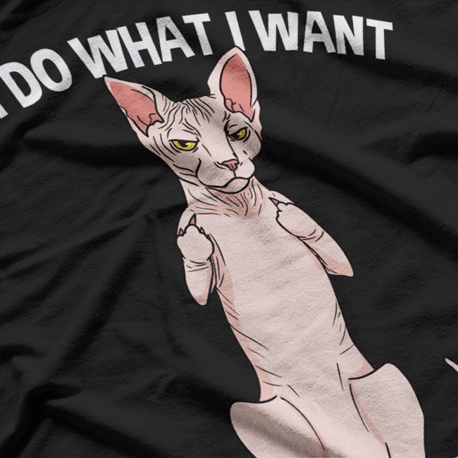 Sphynx Cat Showing Middle Finger I Do What I Want T-Shirt