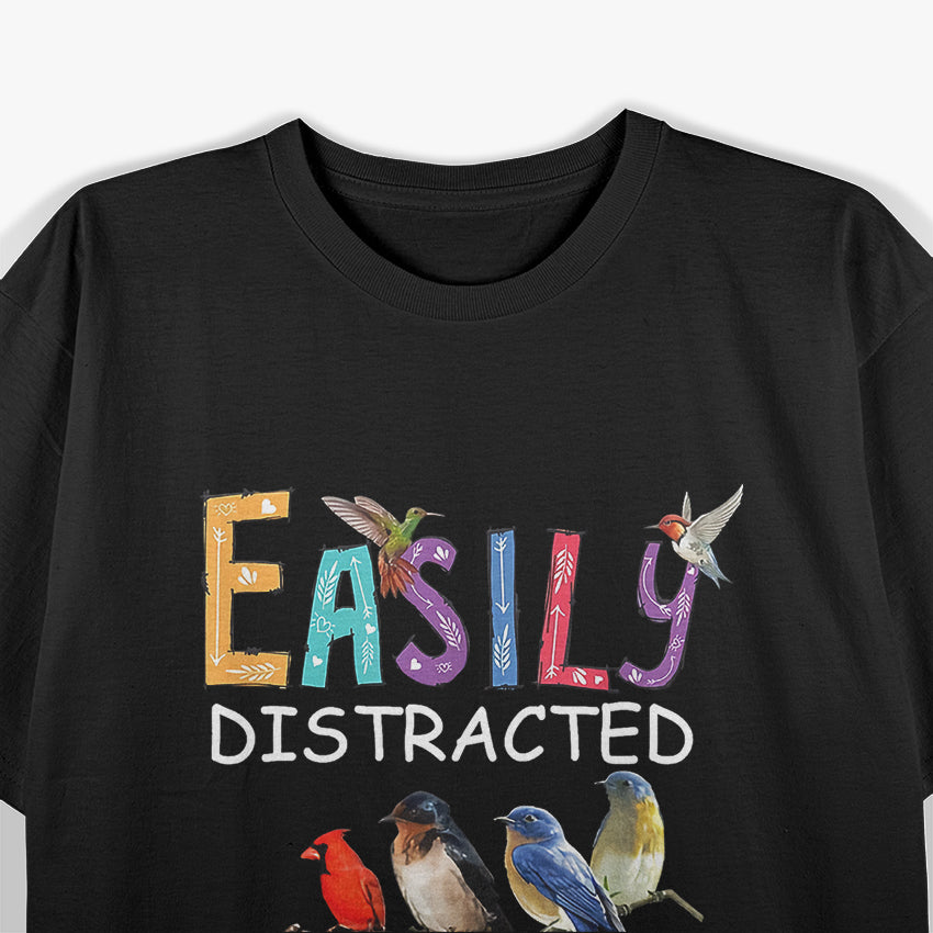 Easily Distracted By Birds Cool Bird T-Shirt