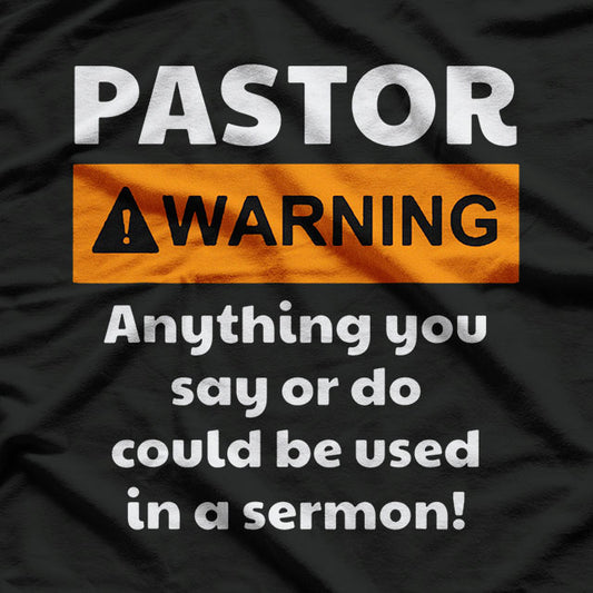 Funny Pastor Warning I Might Put You In A Sermon T-Shirt