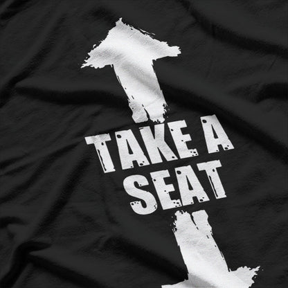 Take A Seat Funny Arrows Men Joke Humor Sarcasm T-Shirt