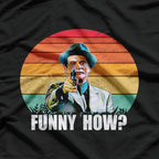 Funny How? Funny Sarcastic Vintage T-Shirt