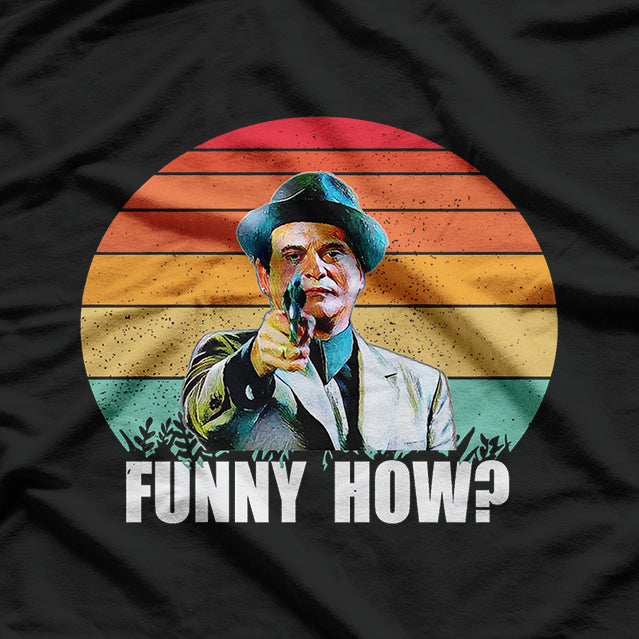 Funny How? Funny Sarcastic Vintage T-Shirt