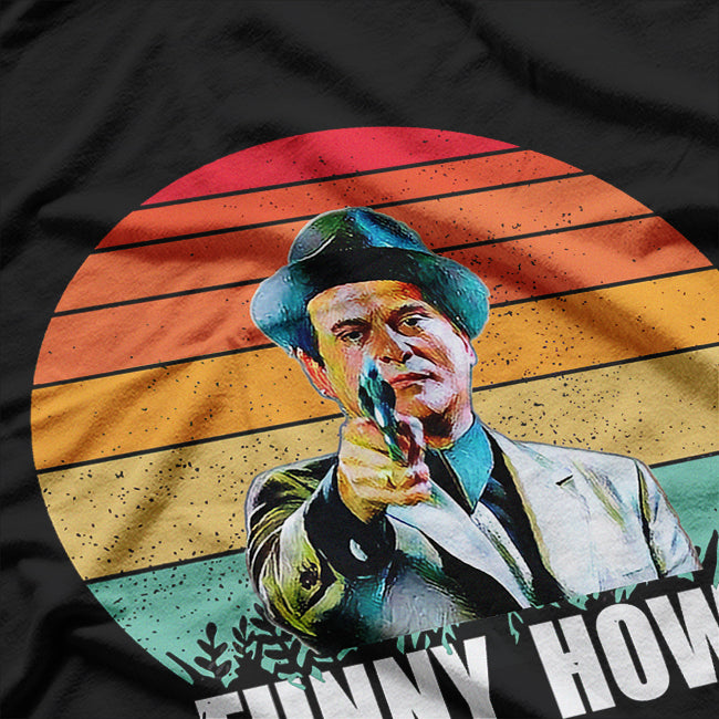 Funny How? Funny Sarcastic Vintage T-Shirt