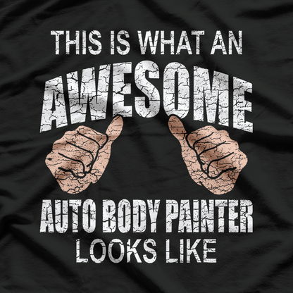 Awesome Auto Body Painter, Car Painter T-Shirt