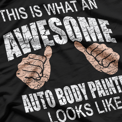 Awesome Auto Body Painter, Car Painter T-Shirt