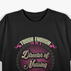 Director of Nursing Crazy Enough To Love It T-Shirt