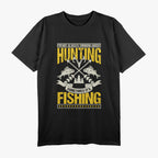 Fishing and Hunting, Fishing Enthusiast T-Shirt