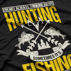 Fishing and Hunting, Fishing Enthusiast T-Shirt