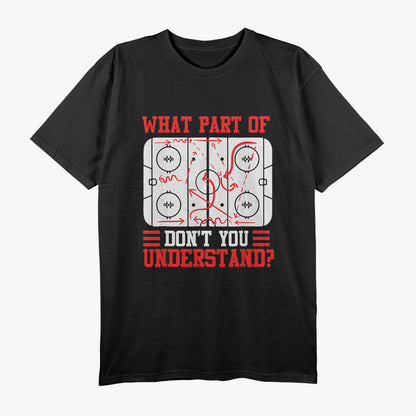 Funny What Part Of Hockey T-Shirt