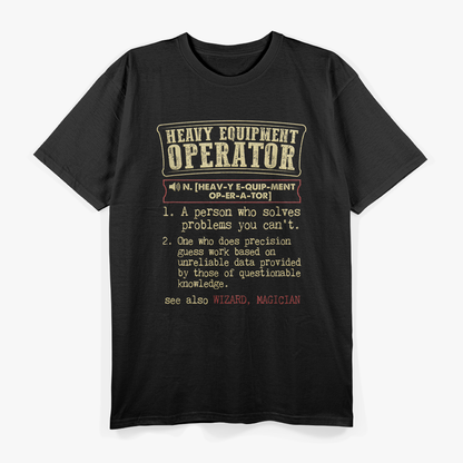 Heavy Equipment Operator Funny Dictionary Definition T-Shirt