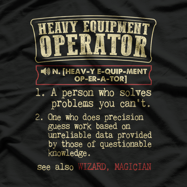 Heavy Equipment Operator Funny Dictionary Definition T-Shirt