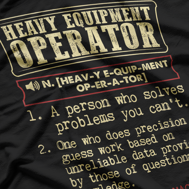 Heavy Equipment Operator Funny Dictionary Definition T-Shirt