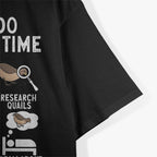 Quail Bird Lover Things I Do In My Spare Time Animal Quails T-Shirt