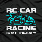 RC Car Racing Is My Therapy Design for RC Car T-Shirt
