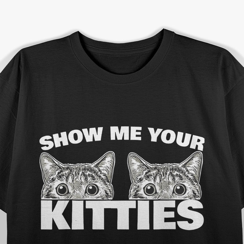 Show Me Your Kitties Kitten Cat Lover Retro T-Shirt