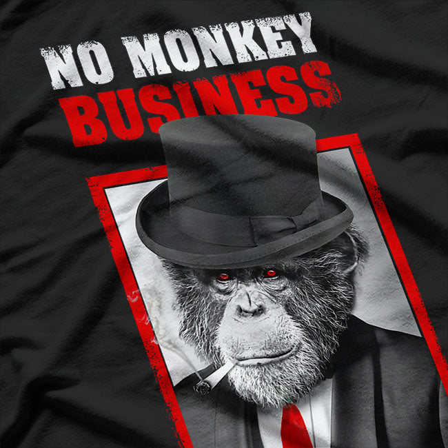 Gangster No Monkey Business Money Funny T-Shirt