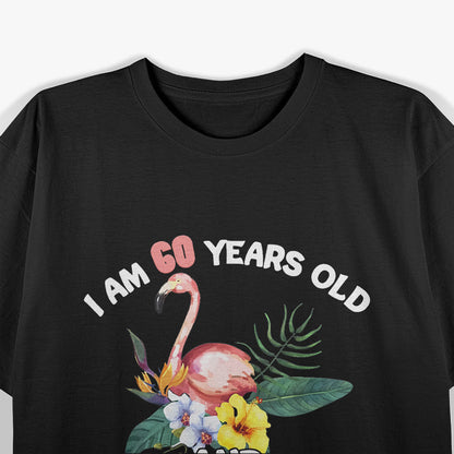 I Am 60 Years Old & Flocking Fabulous 60th Birthday Flamingo T-Shirt