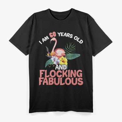 I Am 60 Years Old & Flocking Fabulous 60th Birthday Flamingo T-Shirt