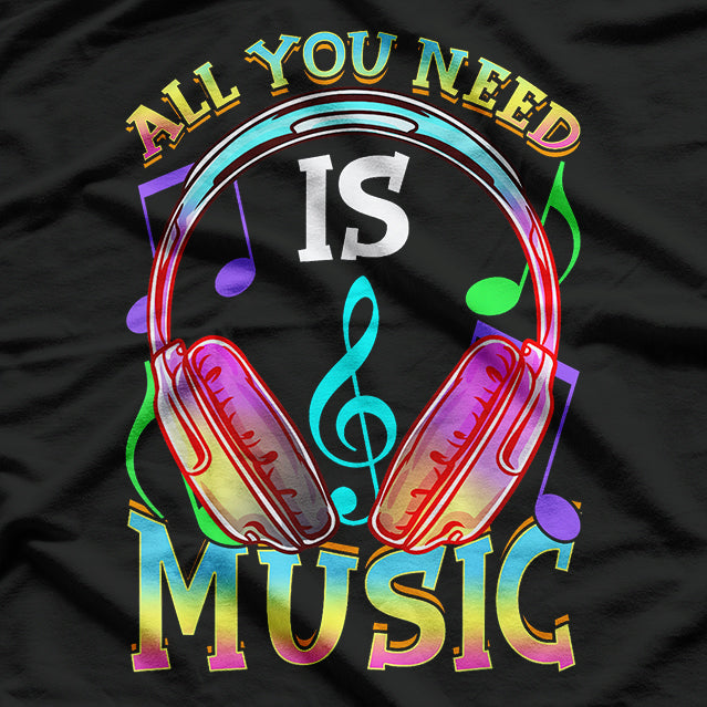 All You Need Is Music, DJ Headphones, Music Lover Producer T-Shirt