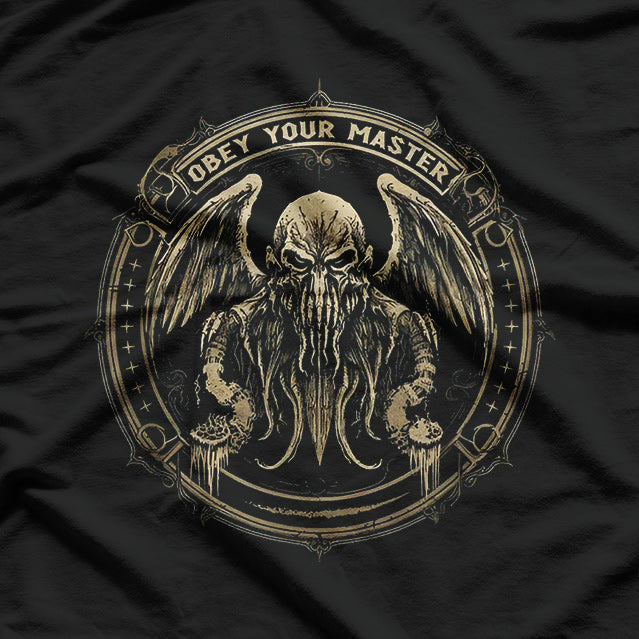 Cthulhu Cult Obey Your Master - Cosmic Horror Unleashed T-Shirt