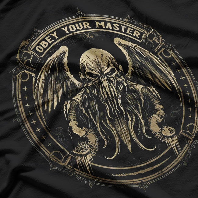 Cthulhu Cult Obey Your Master - Cosmic Horror Unleashed T-Shirt